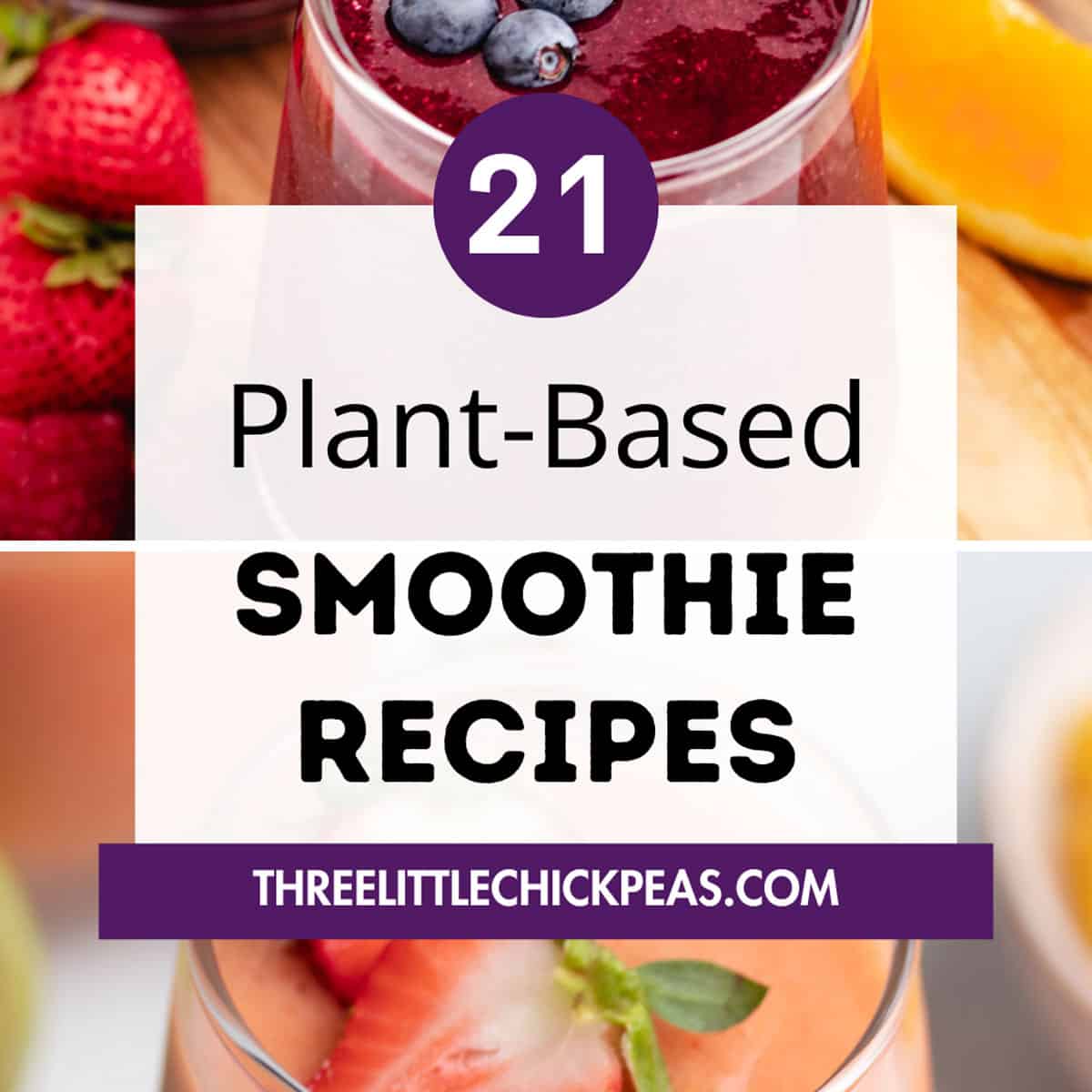 Plant-based smoothie recipes with a collage of 2 photos of vegan smoothies.