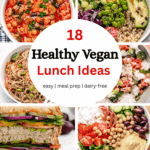 18 Healthy vegan lunch ideas with a collage of photos of noodles, soup, Buddha bowls, and sandwiches.